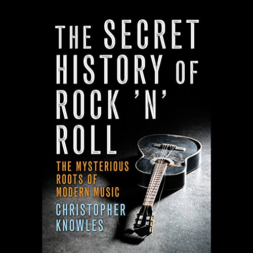 Cover of The Secret History of Rock 'n' Roll