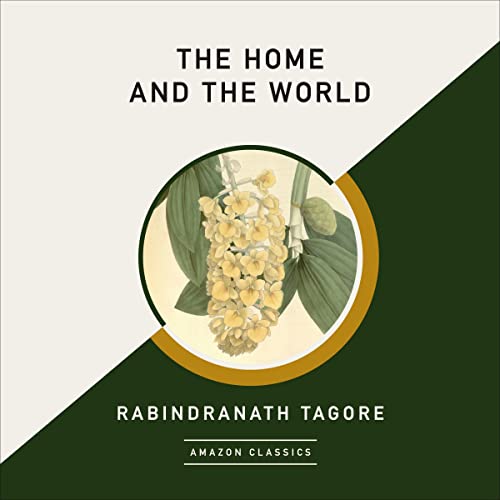 Cover of The Home and the World (AmazonClassics Edition)