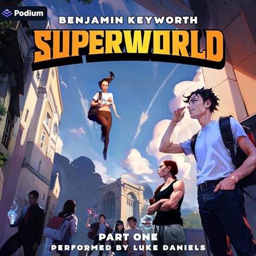 Cover of Superworld Part 1: An Alternate Reality Fantasy