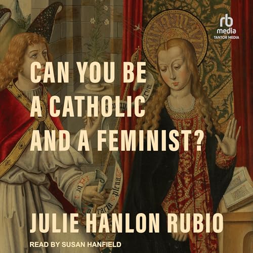 Cover of Can You Be a Catholic and a Feminist?