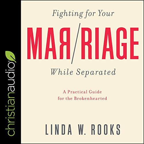 Cover of Fighting for Your Marriage While Separated