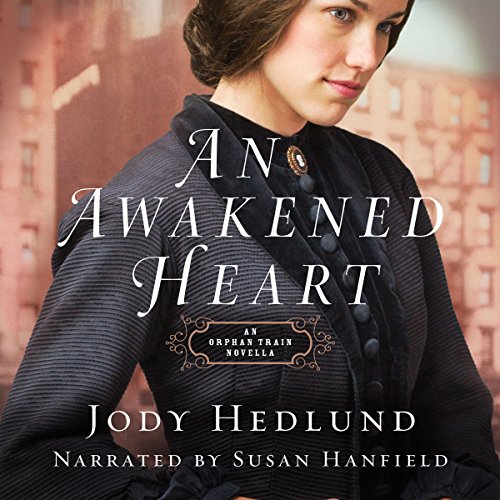 Cover of An Awakened Heart: An Orphan Train Novella