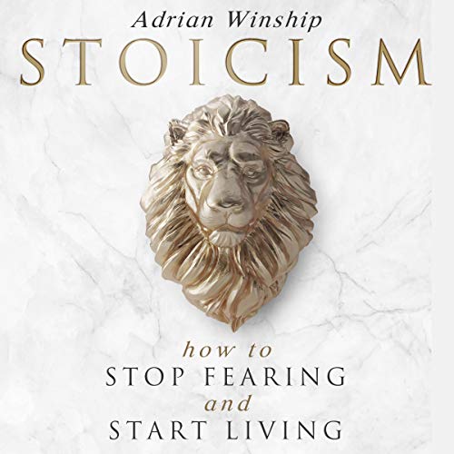 Cover of Stoicism: How to Stop Fearing and Start Living