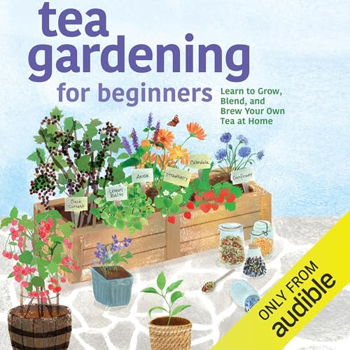 Cover of Tea Gardening for Beginners