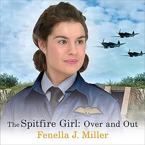 Cover of The Spitfire Girl: Over and Out