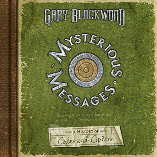Cover of Mysterious Messages: A History of Codes and Ciphers