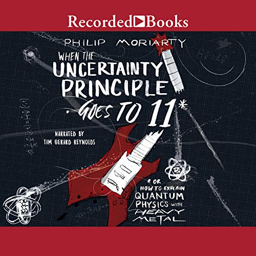 Cover of When the Uncertainty Principle Goes to 11