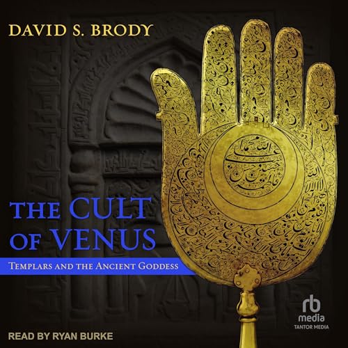 Cover of The Cult of Venus: Templars and the Ancient Goddess