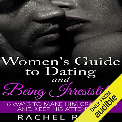 Cover of Dating: Women's Guide to Dating and Being Irresistible