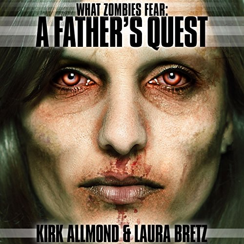 Cover of What Zombies Fear 1: A Father's Quest