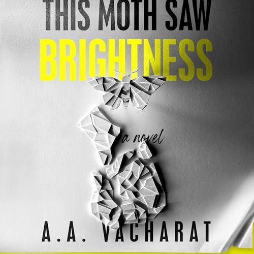 Cover of This Moth Saw Brightness
