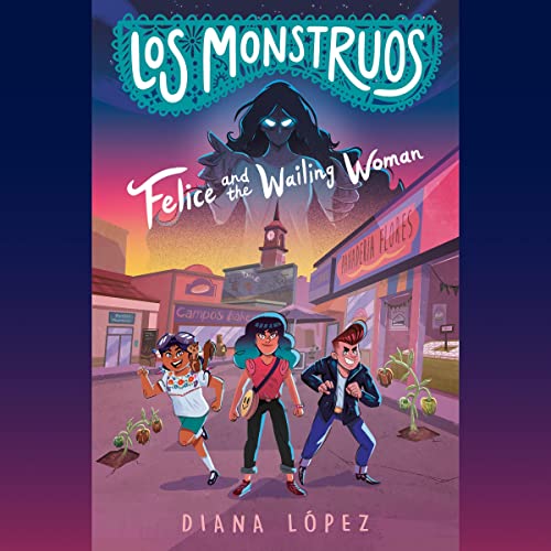 Cover of Los Monstruos: Felice and the Wailing Woman