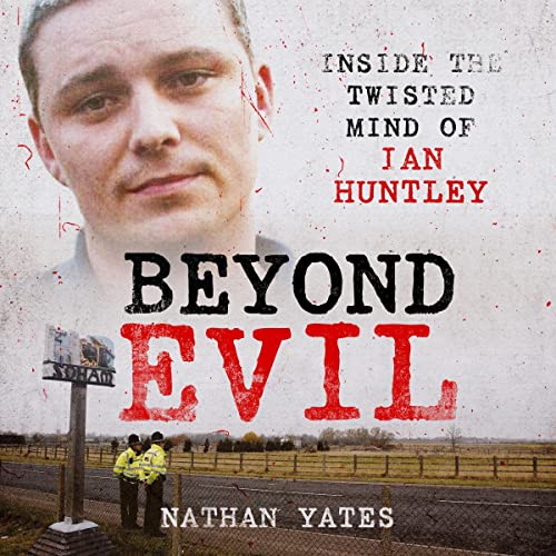 Cover of Beyond Evil - Inside the Twisted Mind of Ian Huntley