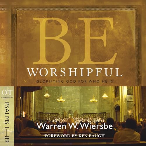 Cover of Be Worshipful (Psalms 1-89)