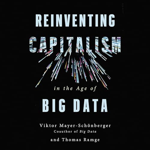 Cover of Reinventing Capitalism in the Age of Big Data