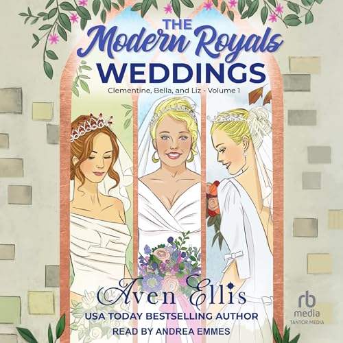 Cover of The Modern Royals Weddings: Clementine, Bella, and Liz