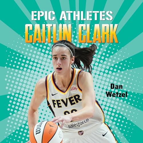 Cover of Epic Athletes: Caitlin Clark
