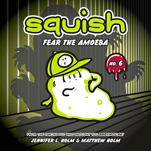 Cover of Squish #6: Fear the Amoeba