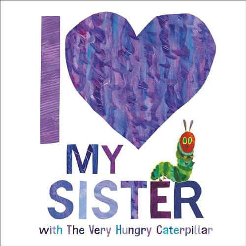 Cover of I Love My Sister with The Very Hungry Caterpillar