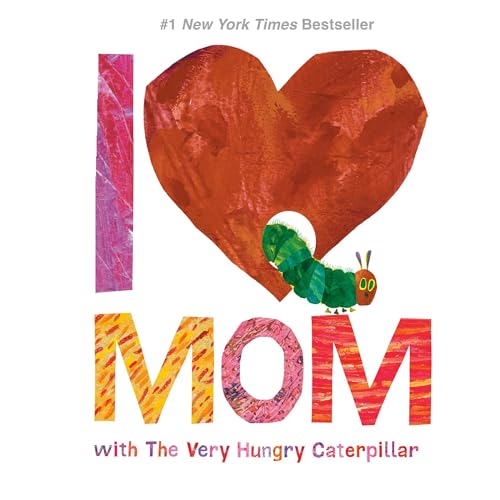 Cover of I Love Mom with The Very Hungry Caterpillar