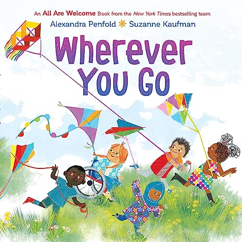 Cover of Wherever You Go (An All Are Welcome Book)