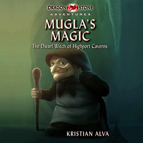 Cover of Mugla's Magic: The Dwarf Witch of Highport Caverns