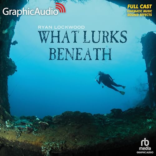 Cover of What Lurks Beneath [Dramatized Adaptation]