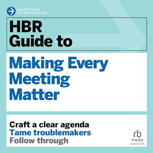 Cover of HBR Guide to Making Every Meeting Matter