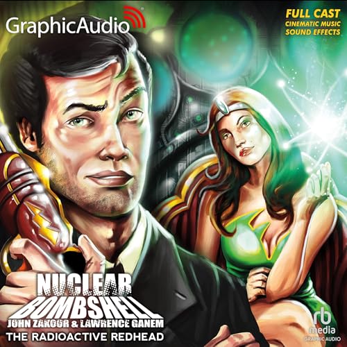 Cover of The Radioactive Redhead [Dramatized Adaptation]