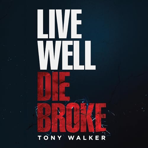 Cover of Live Well, Die Broke