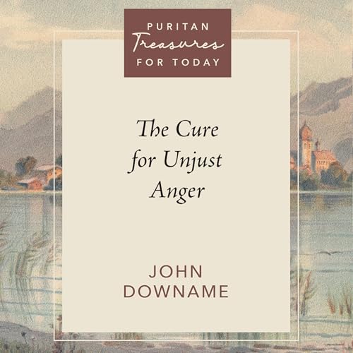 Cover of The Cure for Unjust Anger