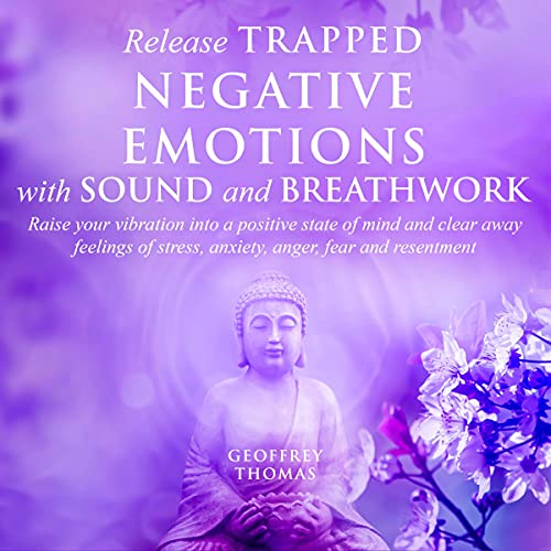 Cover of Release Trapped Negative Emotions with Sound and Breathwork