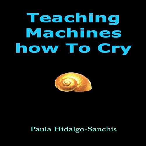 Cover of Teaching Machines How to Cry