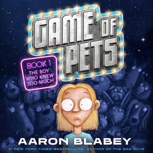 Cover of Game of Pets Book 1: The Boy Who Knew Too Much
