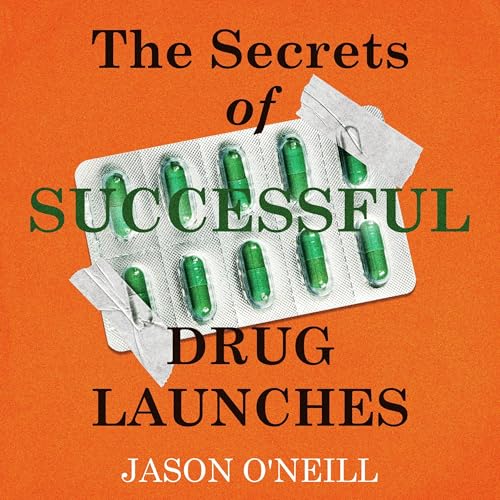 Cover of The Secrets of Successful Drug Launches