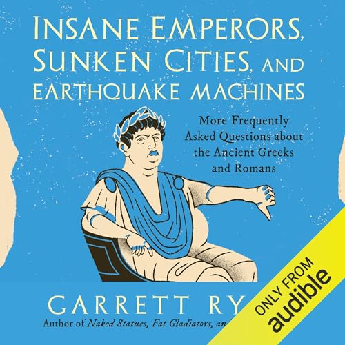 Cover of Insane Emperors, Sunken Cities, and Earthquake Machines