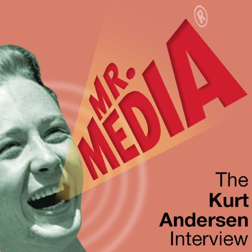 Cover of Mr. Media: The Kurt Andersen Interview