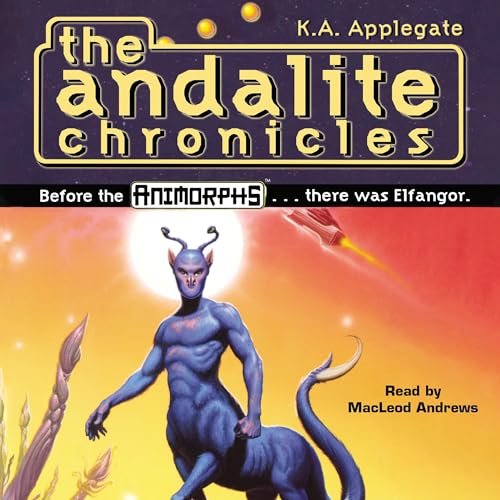 Cover of Animorphs: The Andalite Chronicles