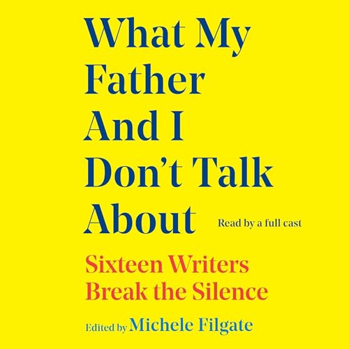 Cover of What My Father and I Don't Talk About