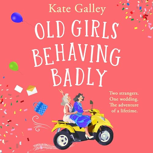 Cover of Old Girls Behaving Badly