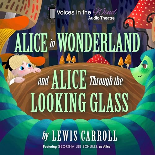 Cover of Alice in Wonderland and Alice Through the Looking-Glass (Dramatized)