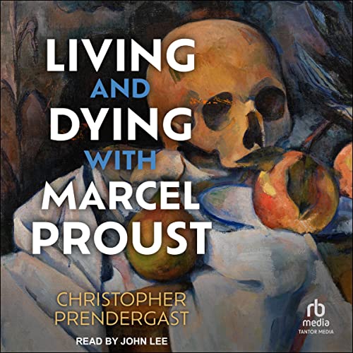 Cover of Living and Dying with Marcel Proust
