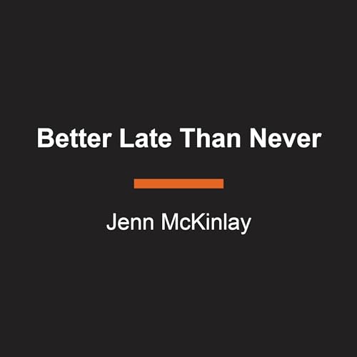 Cover of Better Late Than Never