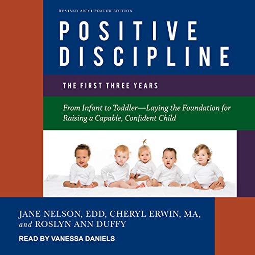 Cover of Positive Discipline: The First Three Years, Revised and Updated Edition