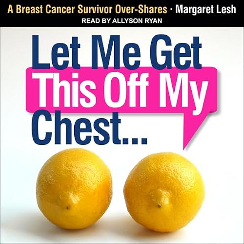 Cover of Let Me Get This Off My Chest