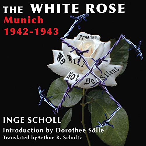 Cover of The White Rose: Munich, 1942-1943