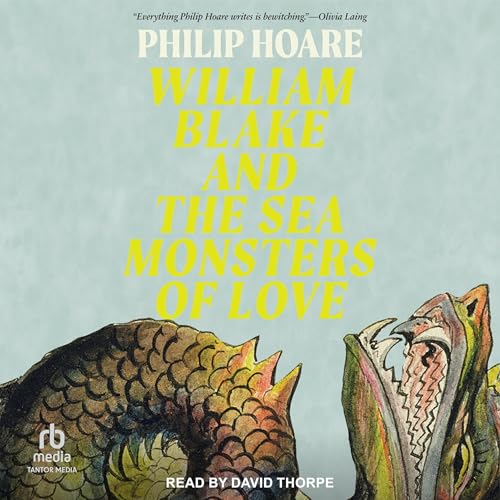 Cover of William Blake and the Sea Monsters of Love