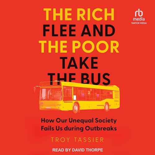 Cover of The Rich Flee and the Poor Take the Bus