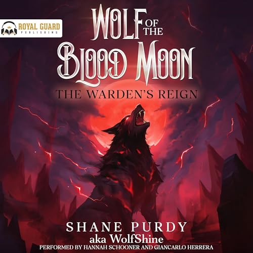 Cover of The Warden's Reign: A Blood Magic Lycanthrope LitRPG