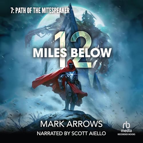 Cover of 12 Miles Below VII: Path of the Mitespeaker